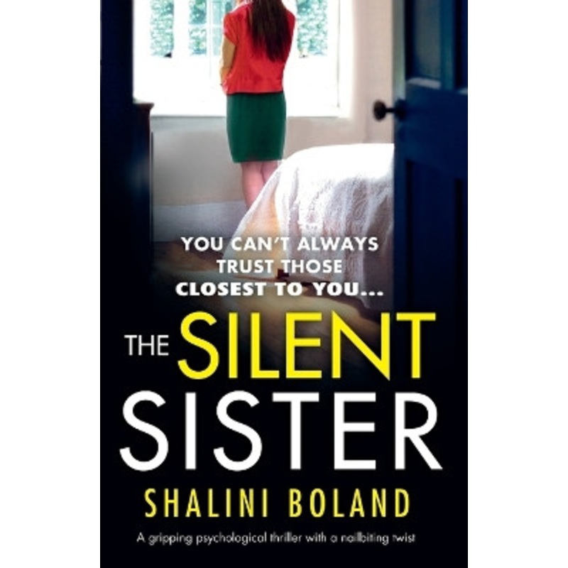 The Silent Sister: A gripping psychological thriller with a nailbiting twist by Shalini Boland 9781786815569