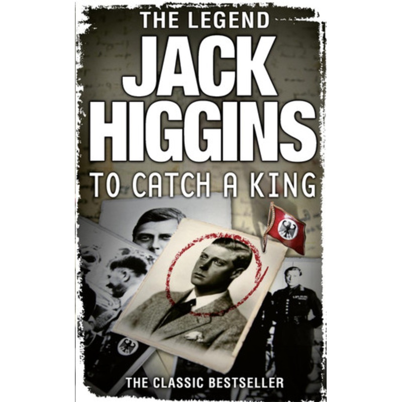 To Catch a King by Jack Higgins
