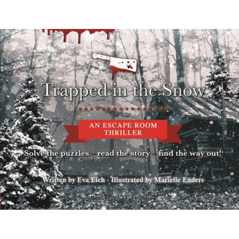 Trapped in the Snow: An Escape Room Thriller by Eva Eich