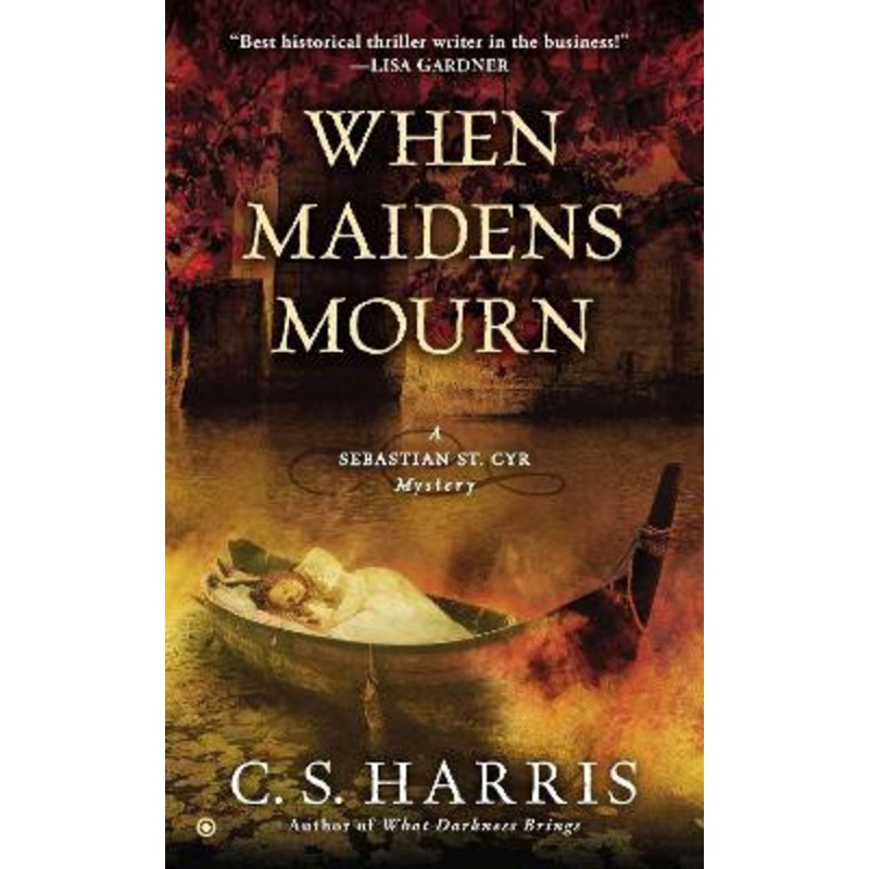 When Maidens Mourn: A Sebastian St. Cyr Mystery by C. S. Harris 9780451414229