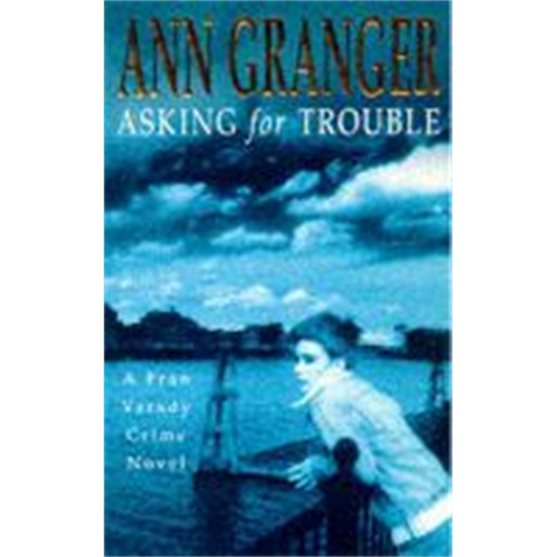 Asking for Trouble (Fran Varady 1): A lively and gripping crime novel Ann Granger 9780747255758