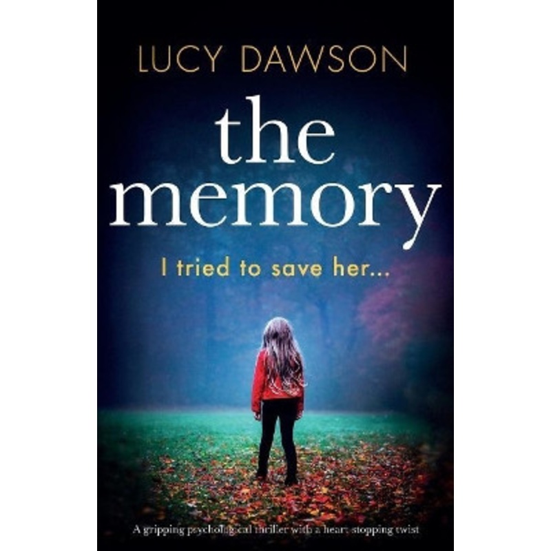 The Memory: A gripping psychological thriller with a heart-stopping twist by Lucy Dawson 9781786817488