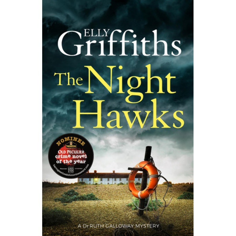 The Night Hawks: Dr Ruth Galloway Mysteries 13 by Elly Griffiths
