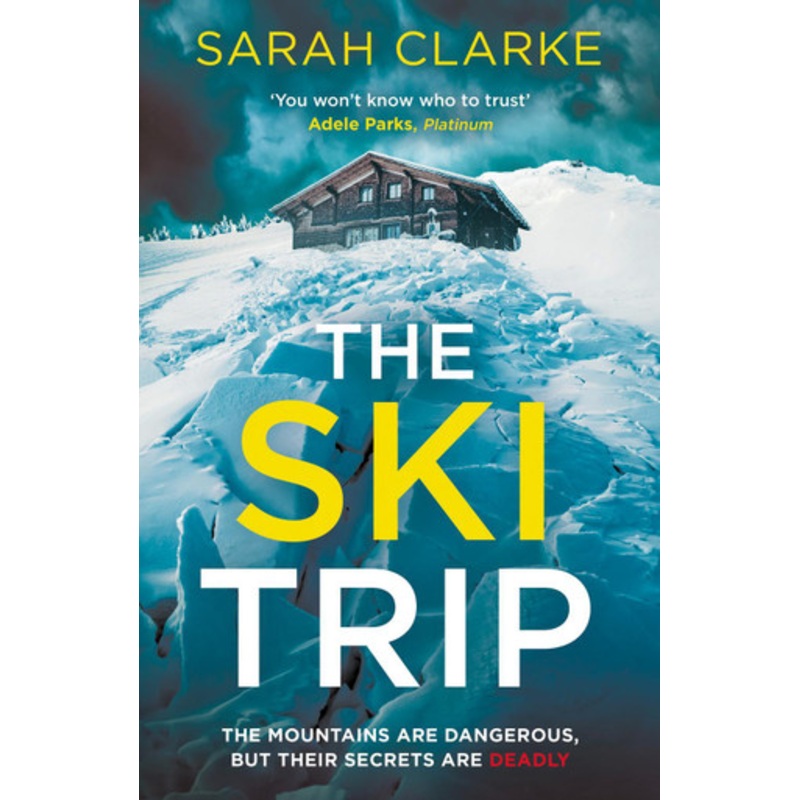 The Ski Trip by Sarah Clarke 9780008608446