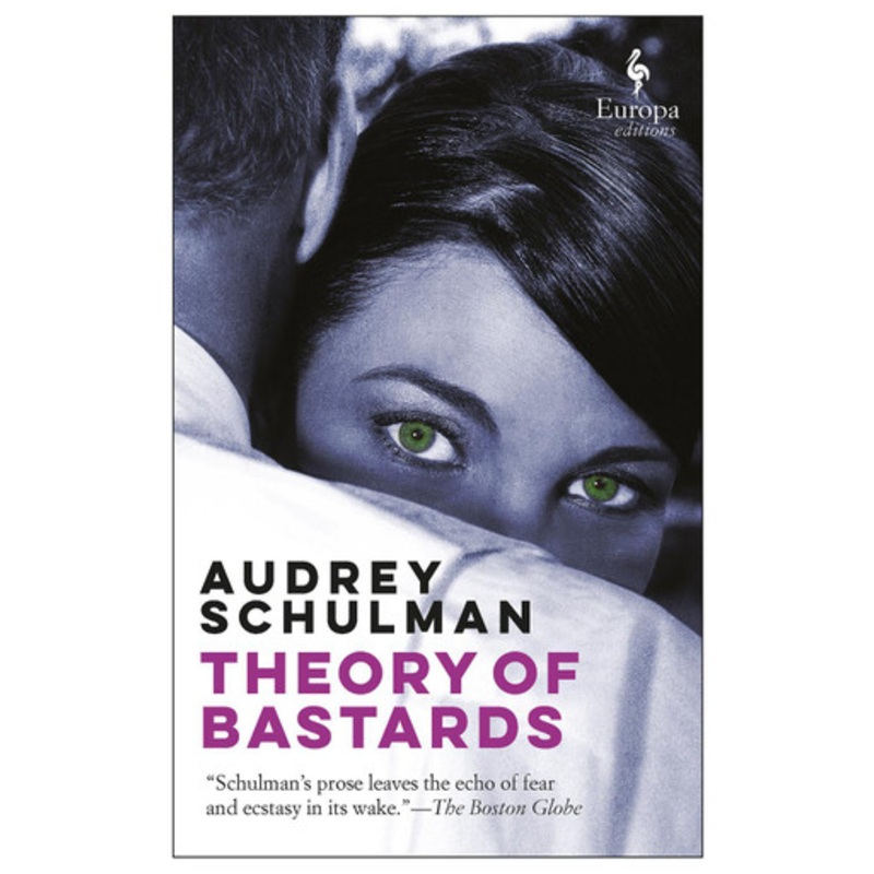 Theory Of Bastards by Audrey Schulman 9781609454371