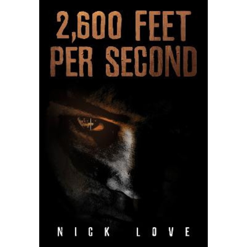 2,600 Feet per Second by Nick Love