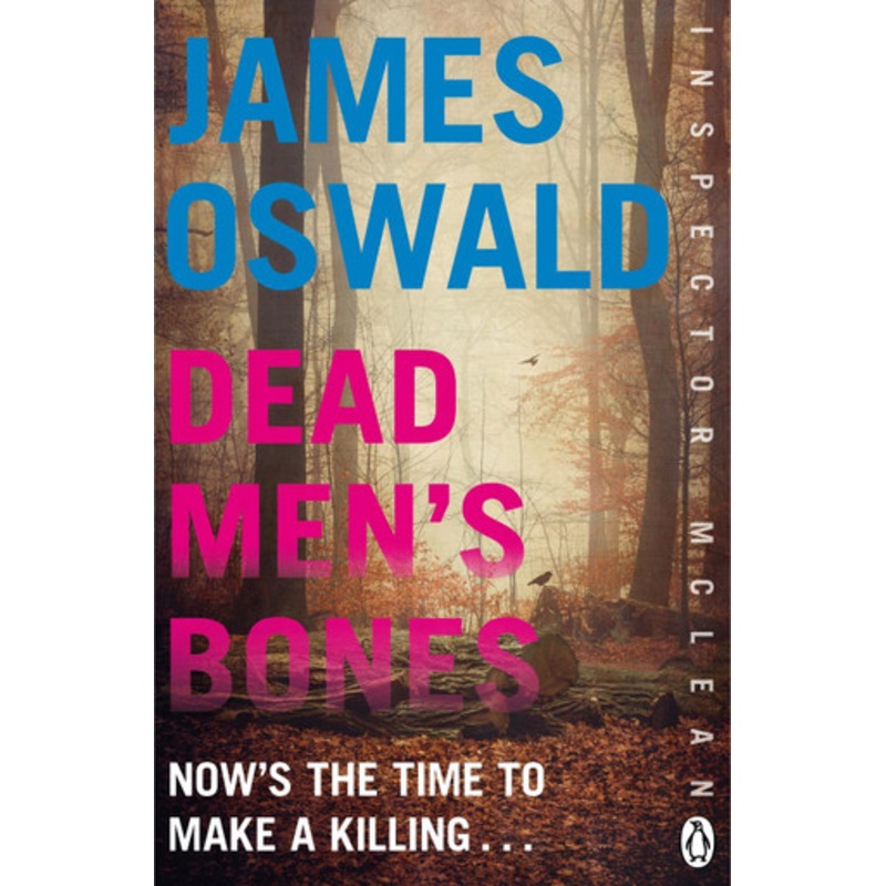Dead Men’s Bones: Inspector McLean 4 James Oswald 9781405917094