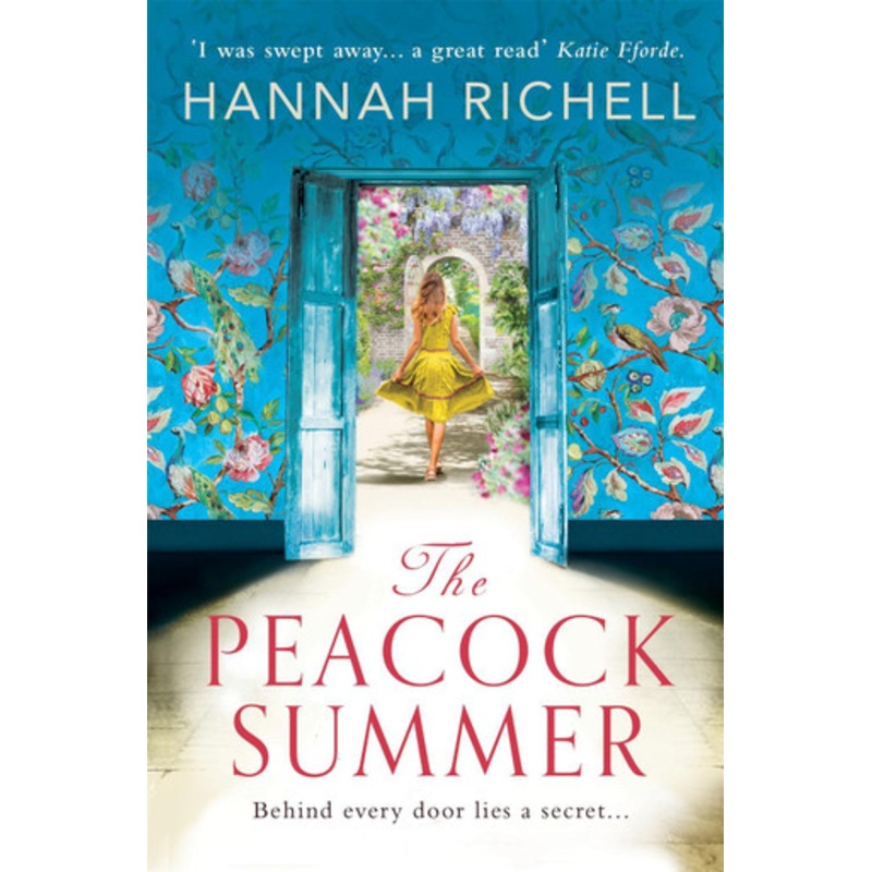 The Peacock Summer: The most gripping story of forbidden love and hidden secrets you’ll read this summer by Hannah Richell