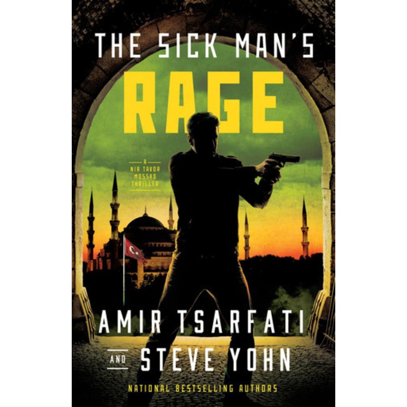 The Sick Man’s Rage: A Nir Tavor Mossad Thriller Amir Tsarfati 9780736988360