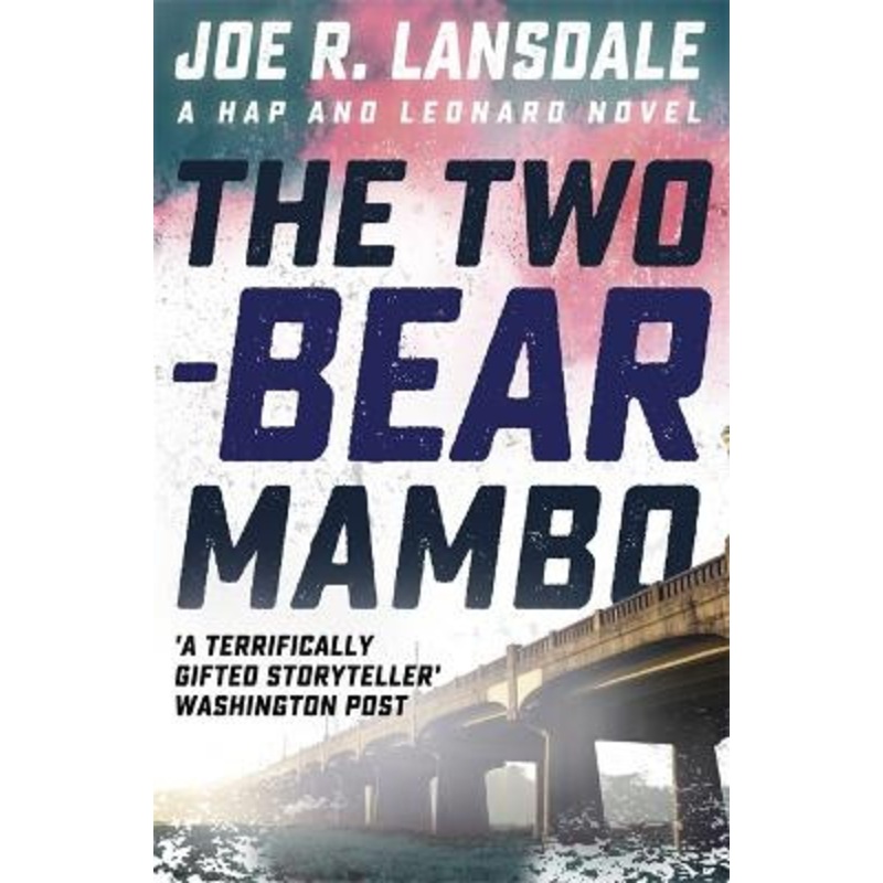 The Two-Bear Mambo: Hap and Leonard Book 3 by Joe R. Lansdale
