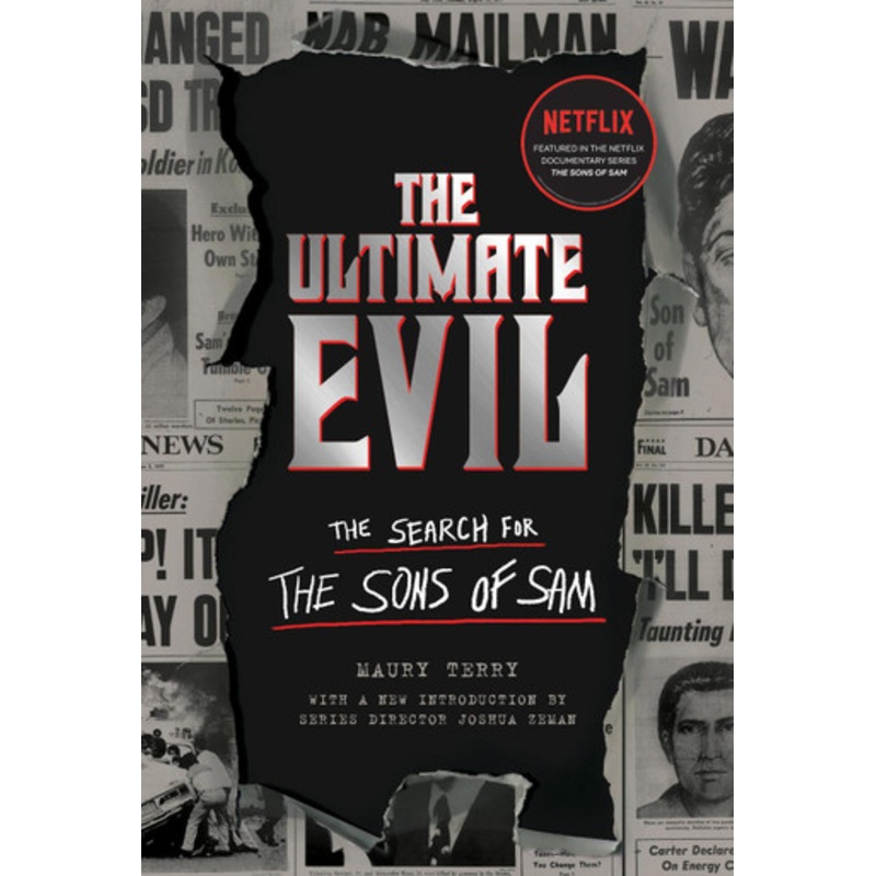 The Ultimate Evil: The Search for the Sons of Sam by Maury Terry