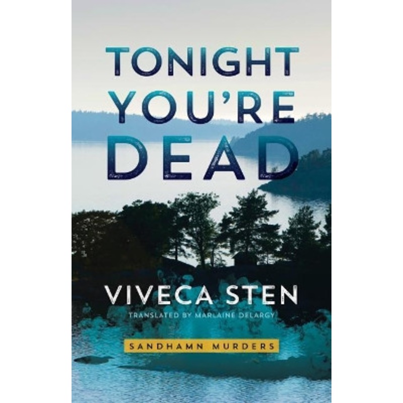Tonight You’re Dead by Viveca Sten