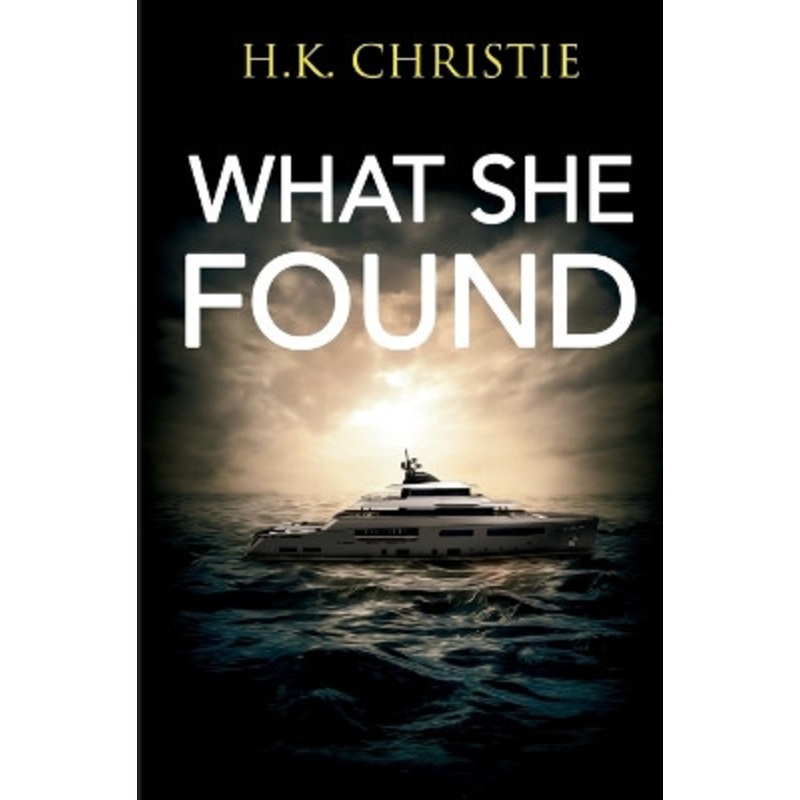 What She Found by H K Christie 9781953268129