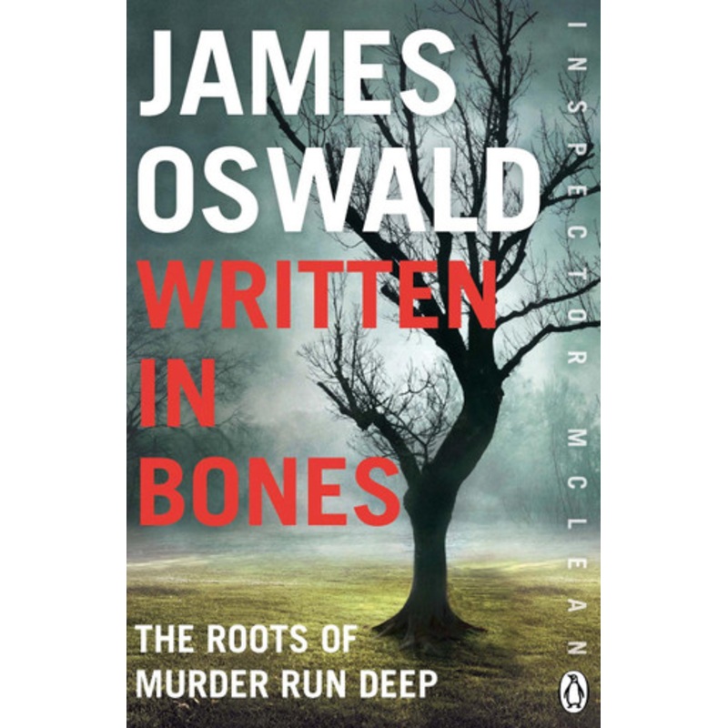 Written in Bones: Inspector McLean 7 James Oswald 9781405925297
