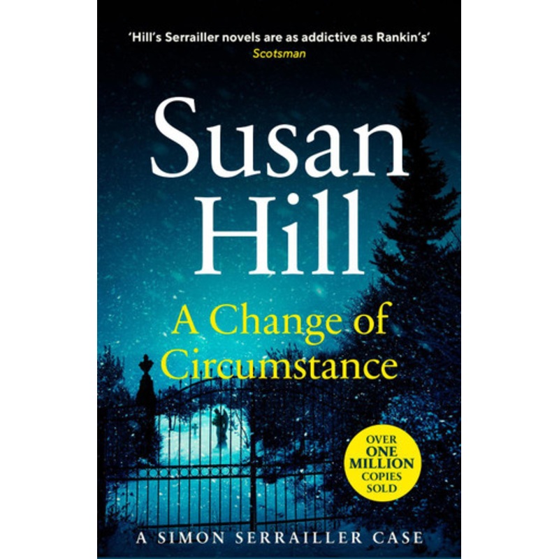 A Change of Circumstance: Discover book 11 in the Simon Serrailler series Susan Hill 9781529110531
