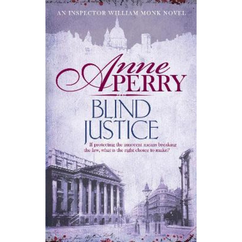 Blind Justice (William Monk Mystery, Book 19): A dangerous hunt for justice in a thrilling Victorian mystery Anne Perry 9780755397150