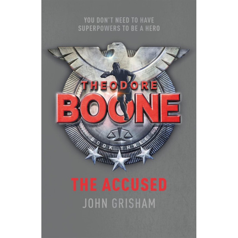 Theodore Boone: The Accused: Theodore Boone 3 John Grisham 9781444728903