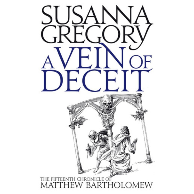 A Vein Of Deceit: The Fifteenth Chronicle of Matthew Bartholomew Susanna Gregory 9780751539158