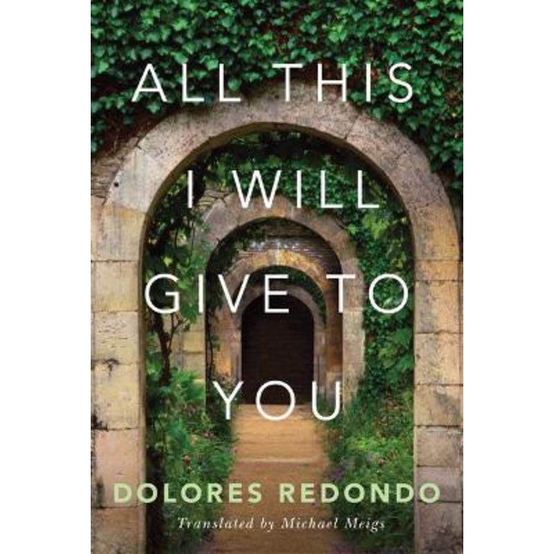 All This I Will Give to You by Dolores Redondo
