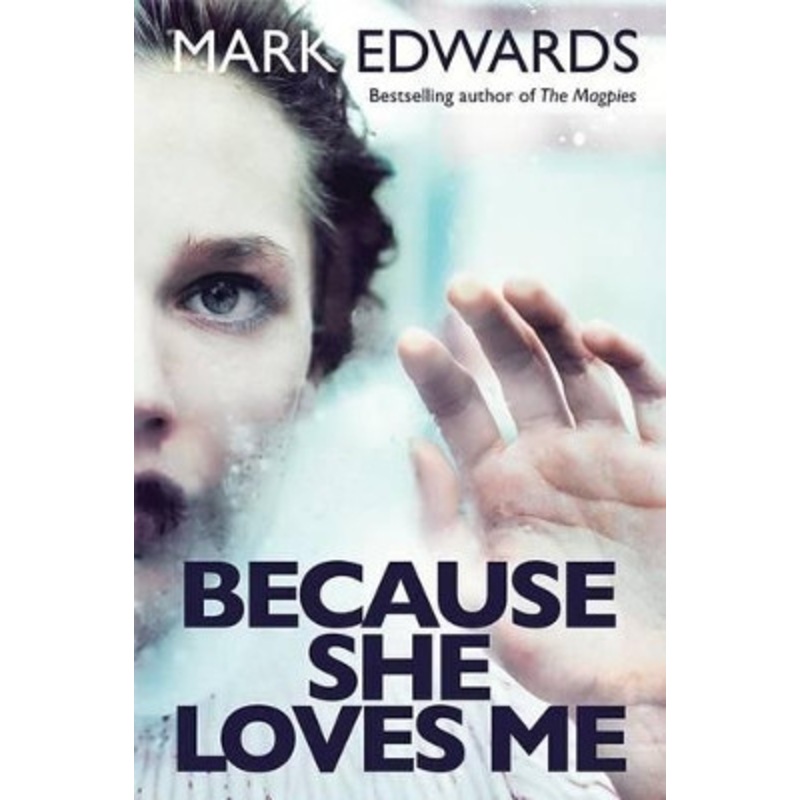 Because She Loves Me by Mark Edwards
