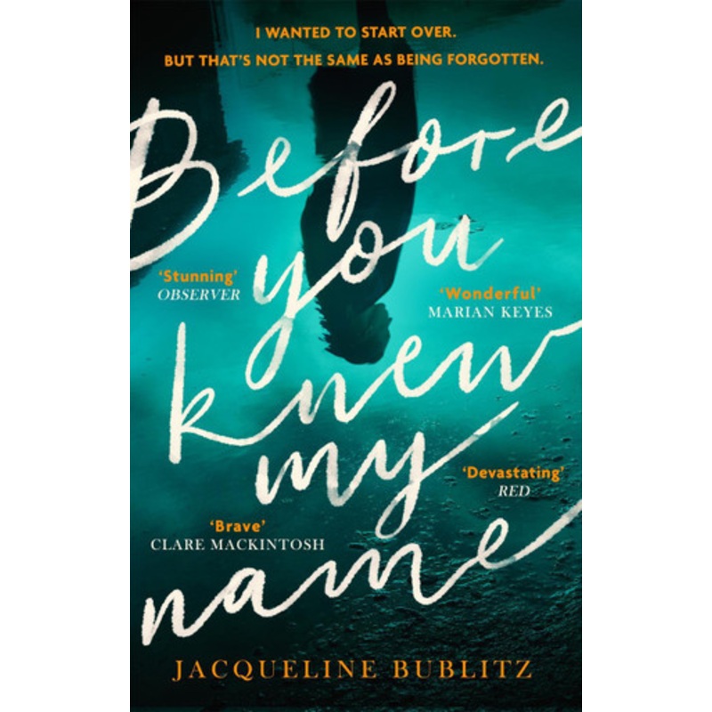 Before You Knew My Name: ‘An exquisitely written, absolutely devastating novel’ Red magazine by Jacqueline Bublitz