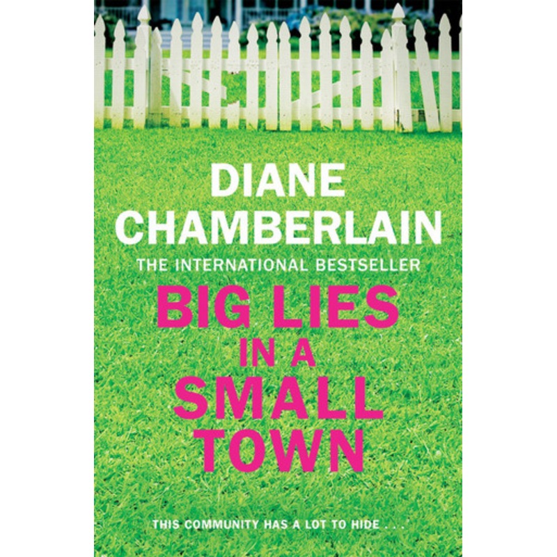 Big Lies in a Small Town by Diane Chamberlain
