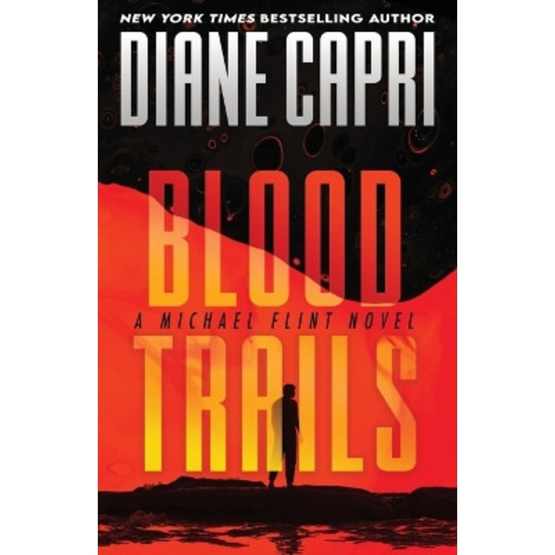 Blood Trails: A Michael Flint Novel by Diane Capri 9781942633723
