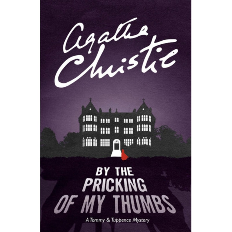 By the Pricking of My Thumbs: A Tommy & Tuppence Mystery by Agatha Christie