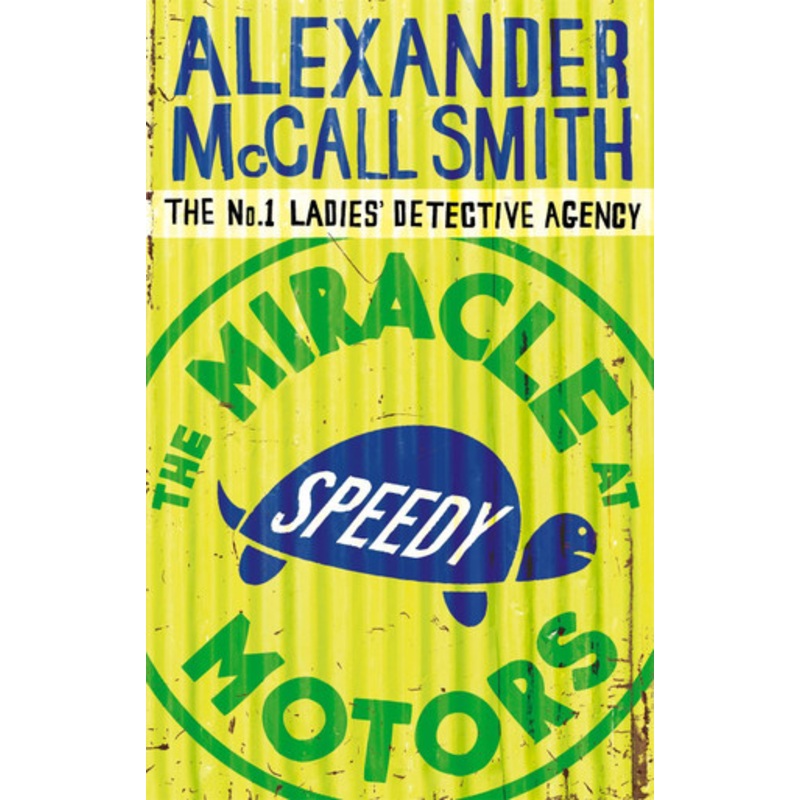 The Miracle At Speedy Motors by Alexander McCall Smith