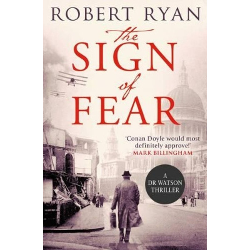The Sign of Fear: A Doctor Watson Thriller by Robert Ryan 9781471135125