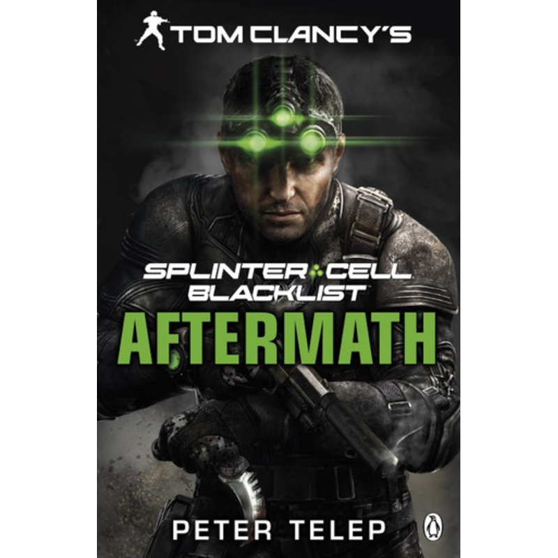 Tom Clancy’s Splinter Cell: Blacklist Aftermath by Peter Telep 9781405914390