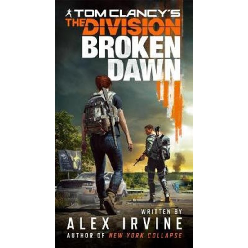 Tom Clancy’s the Division: Broken Dawn by Alex Irvine 9781984803177