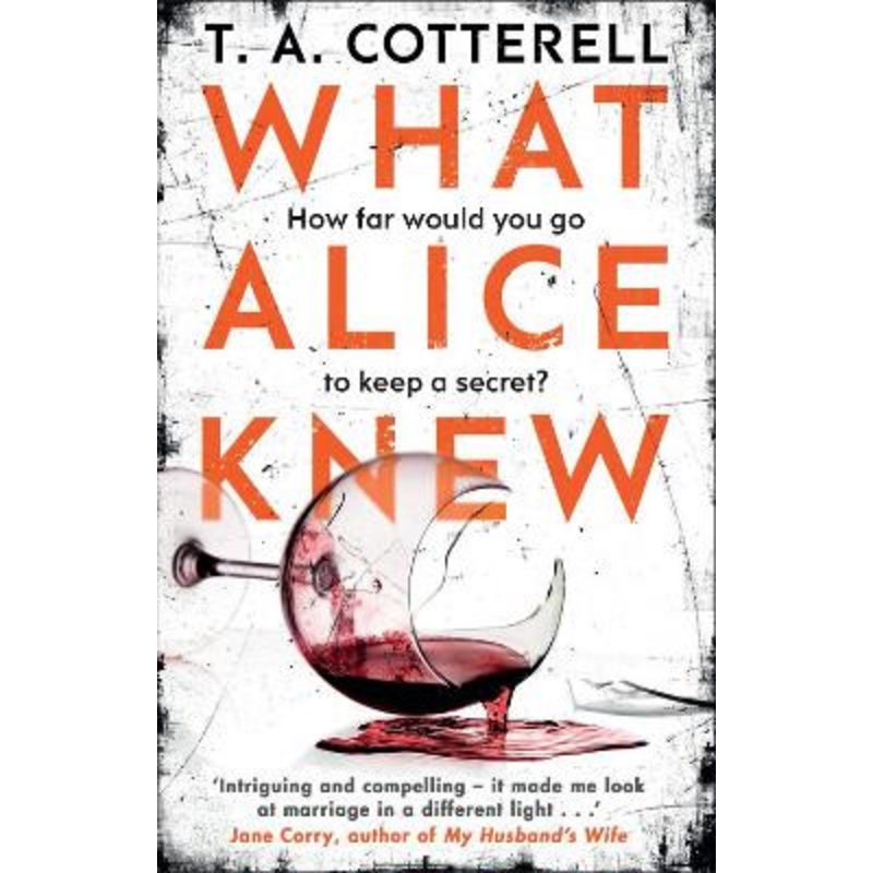What Alice Knew TA Cotterell 9781784162399