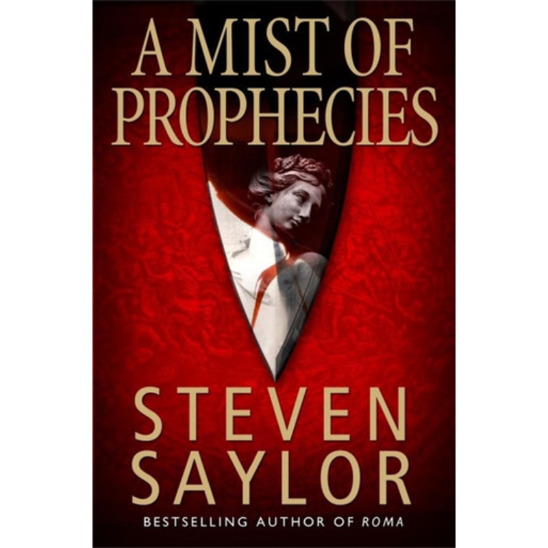 A Mist of Prophecies by Steven Saylor 9781845292423