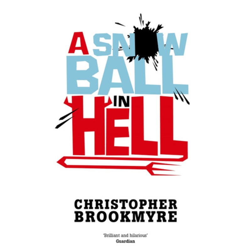 A Snowball In Hell by Christopher Brookmyre 9780349120515