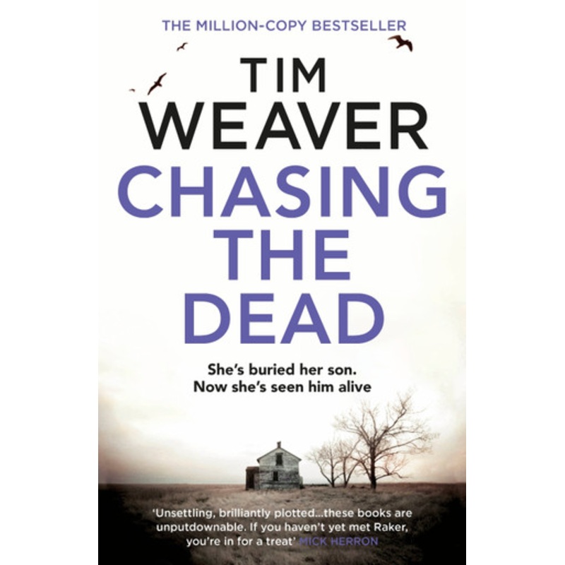 Chasing the Dead: Her son died . . . or so she thought. Don’t miss this GRIPPING THRILLER by Tim Weaver
