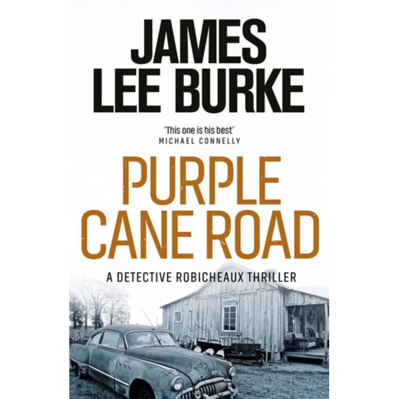 Dave Robicheaux on the Purple Cane Road by James Lee Burke