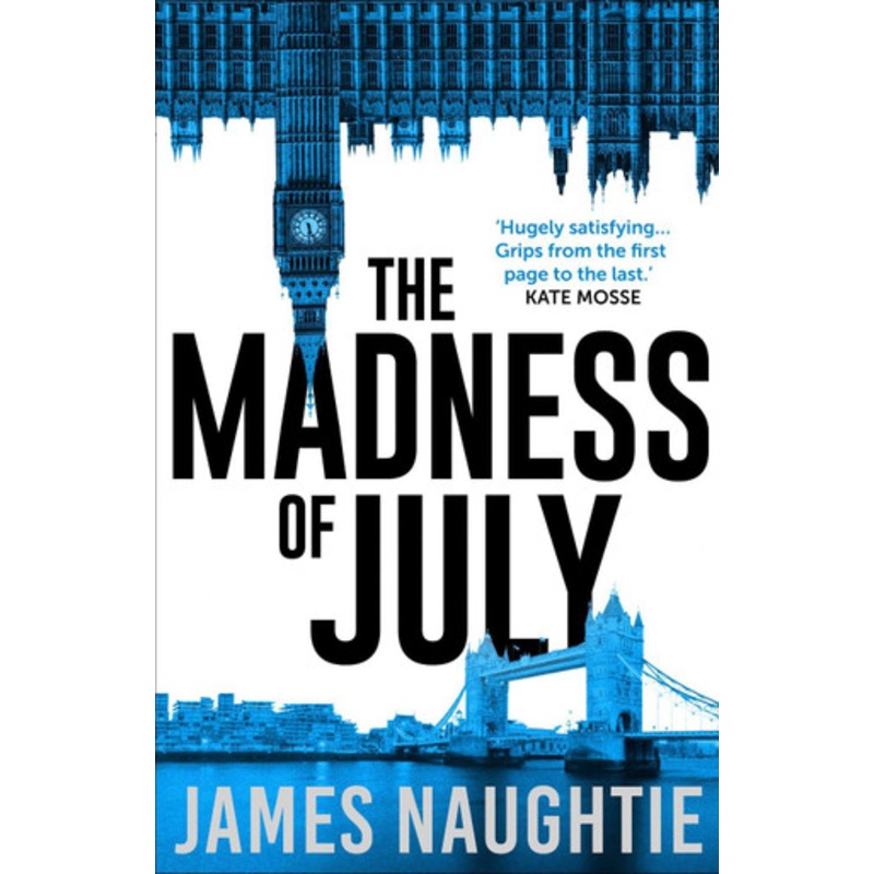 The Madness of July by James Naughtie