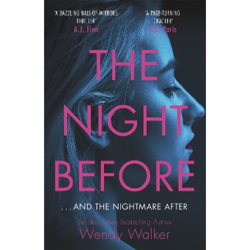 The Night Before: ‘A dazzling hall-of-mirrors thriller’ AJ Finn Wendy Walker 9781409190035