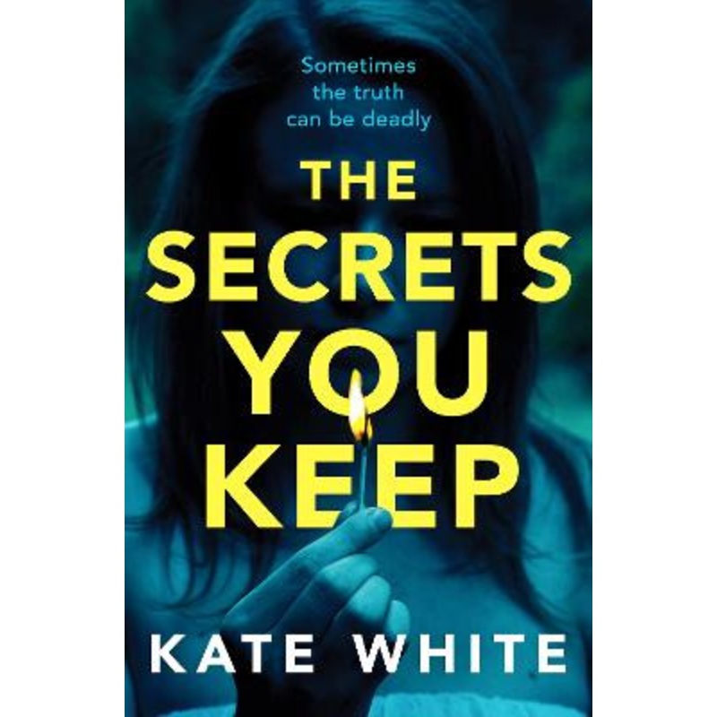 The Secrets You Keep: A tense and gripping psychological thriller Kate White 9781800320413