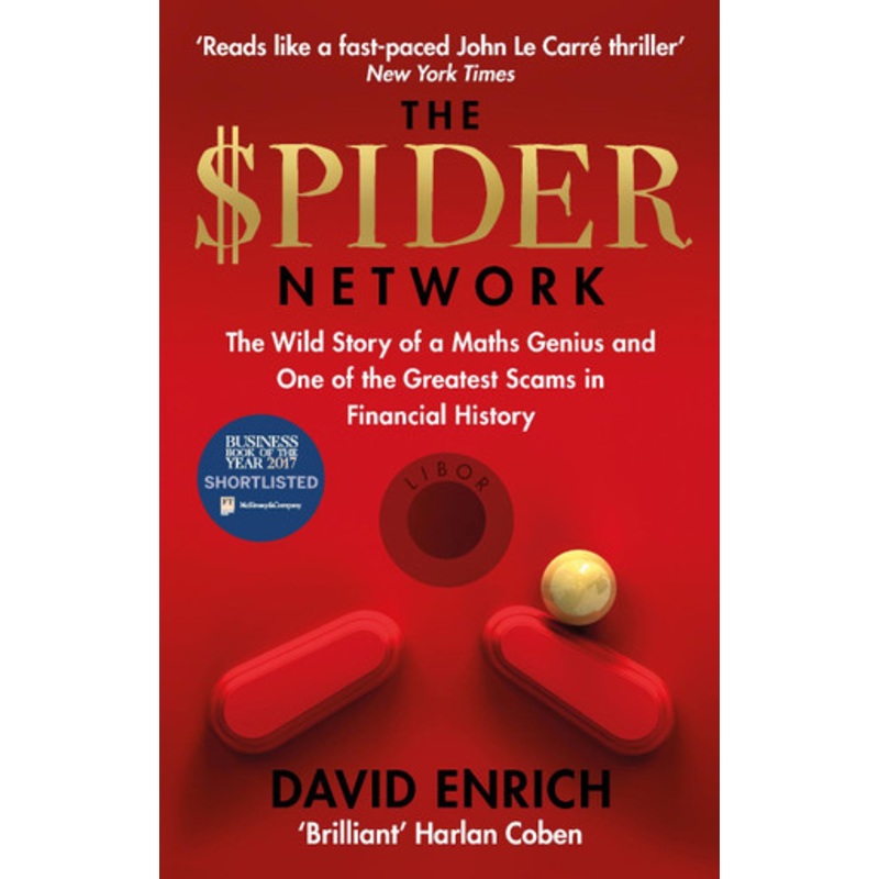 The Spider Network: The Wild Story of a Maths Genius and One of the Greatest Scams in Financial History by David Enrich