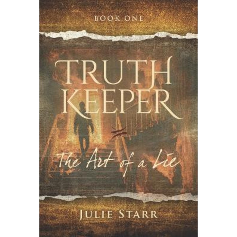 Truth Keeper, Book One: The Art of a Lie by Julie Starr 9780993023750