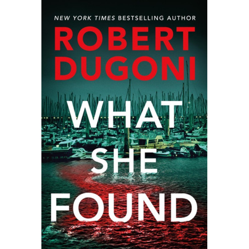 What She Found by Robert Dugoni