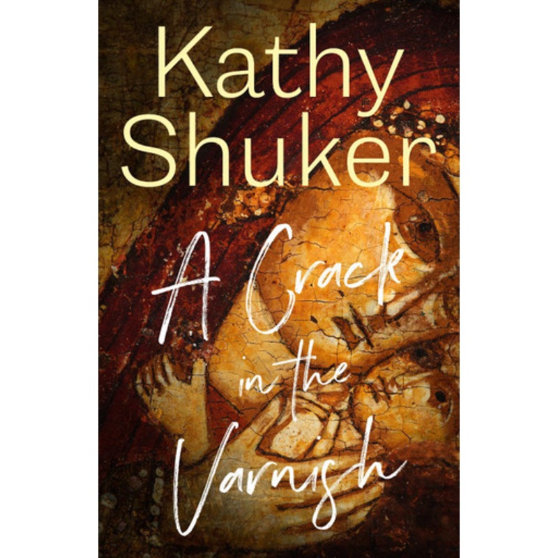 A A Crack in the Varnish by Kathy Shuker 9780993225796