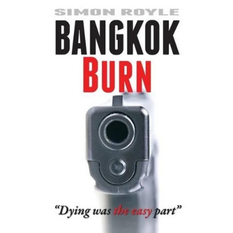 Bangkok Burn by Simon Royle 9786163055026