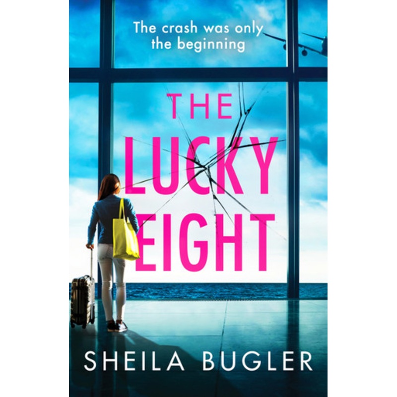 The Lucky Eight: A gripping and unputdownable crime thriller Sheila Bugler 9781800323629