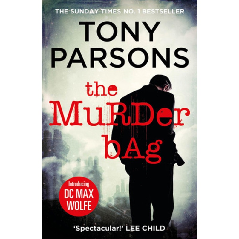 The Murder Bag: The thrilling Richard and Judy Book Club pick (DC Max Wolfe) by Tony Parsons
