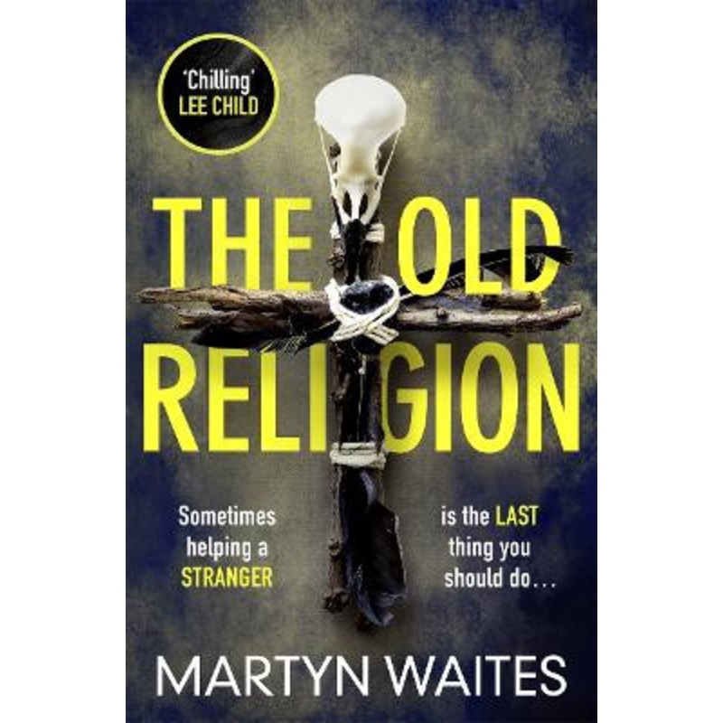 The Old Religion: Dark and Chillingly Atmospheric. by Martyn Waites