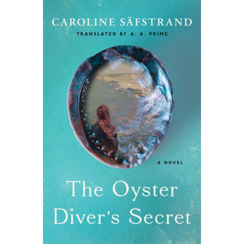 The Oyster Diver’s Secret: A Novel by Caroline Sfstrand 9781662518690
