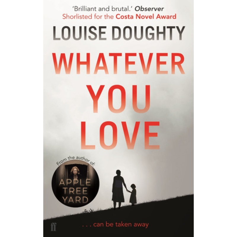 Whatever You Love by Louise Doughty